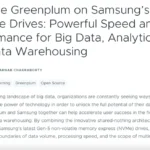 VMware Greenplum on Samsung’s Gen-5 NVMe Drives: Powerful Speed and Performance for Big Data, Analytics, and Data Warehousing