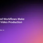 Cloud-Based Workflows Make Photo and Video Production Simple