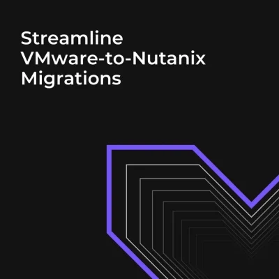 Streamline VMware-to-Nutanix Migrations