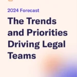 2024 Forecast: The Trends and Priorities Driving Legal Teams