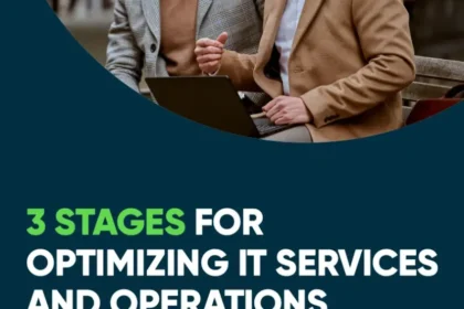3 Stages for Optimizing IT Services and Operations