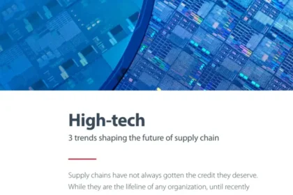 High-tech: 3 trends shaping the future of supply chain