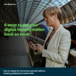 4 Ways to Get Your Digital Transformation Back on Track