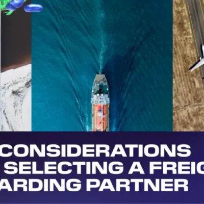 5 KEY CONSIDERATIONS WHEN SELECTING A FREIGHT FORWARDING PARTNER