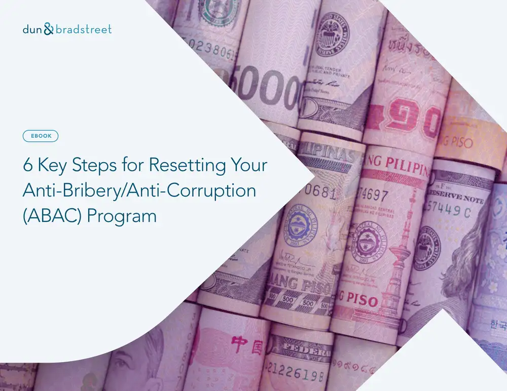 6 Key Steps for Resetting Your Anti-Bribery/Anti-Corruption (ABAC) Program