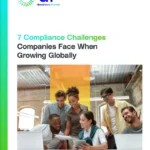 7 Compliance Challenges Companies Face When Growing Globally