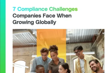7 Compliance Challenges Companies Face When Growing Globally