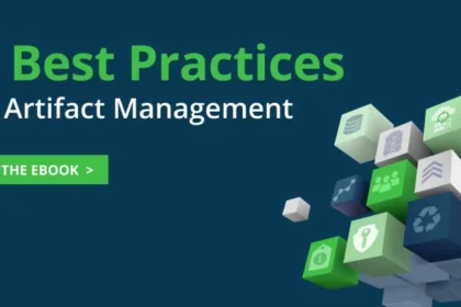 9 BEST PRACTICES FOR ARTIFACT MANAGEMENT