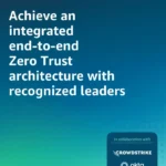 Deploy industry-leading solutions for end- to-end Zero Trust architecture