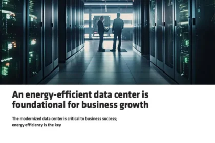 An Energy-Efficient Data Center Is Foundational For Business Growth
