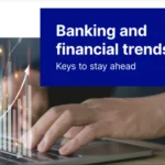 Banking and financial trends: Keys to stay ahead