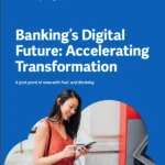 Banking’s Digital Future: Accelerating Transformation in Financial Services
