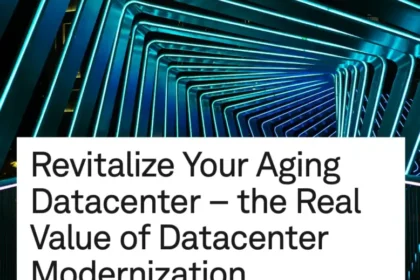 Revitalize Your Aging Datacenter – the Real Value of Datacenter Modernization