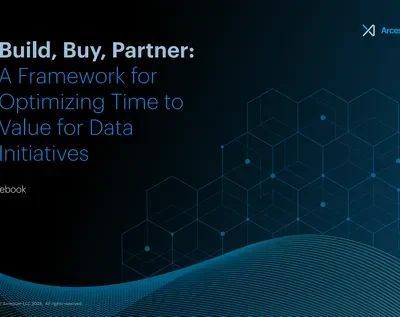 Build, Buy, Partner: A Framework for Optimizing Time to Value for Data Initiatives