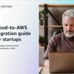 A Step-by-Step Framework for Planning and Executing Your Startup’s Cloud Migration to AWS