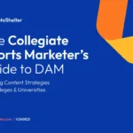 The Collegiate Sports Marketer’s Guide to DAM