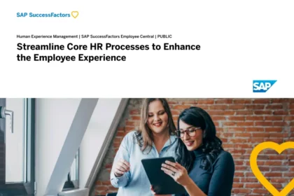 Streamline Core HR Processes to Enhance the Employee Experience