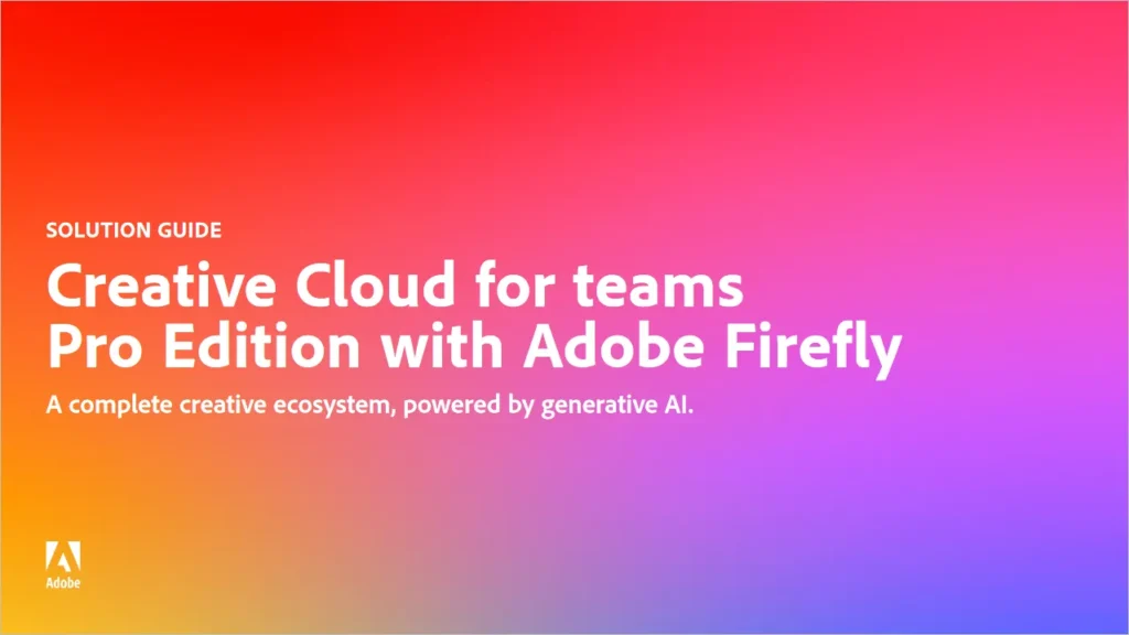 Creative Cloud for teams Pro Edition with Adobe Firefly