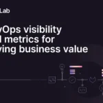 DevOps visibility and metics for diving business value
