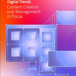2024 Digital Trends — Content Creation and Management in Focus