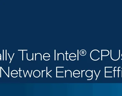 Dynamically Tune Intel® CPUs to Maximize Network Energy Efficiency