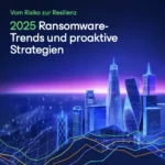 From Risk to Resilience: 2025 Ransomware Trends and Proactive Strategies