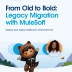 From Old to Bold: Legacy Migration with MuleSoft