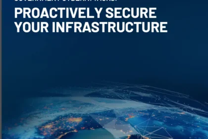 Government Cyberattacks: Proactively Secure Your Infrastructure
