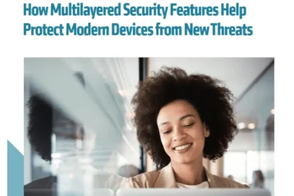 How Multilayered Security Features Help Protect Modern Devices from New Threats