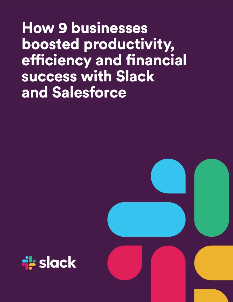 How 9 businesses boosted efficiency and productivity with Slack and Salesforce