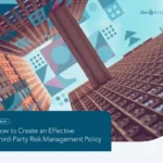 How to Create an Effective Third-Party Risk Management Policy