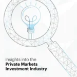 Insights into the Private Markets Investment Industry