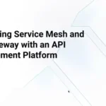 Platform Demo: Integrating Service Mesh and API Gateway with an API Platform