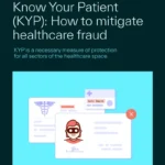 Know Your Patient (KYP): How to mitigate healthcare fraud