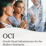 Oracle Cloud Infrastructure for the Modern Enterprise