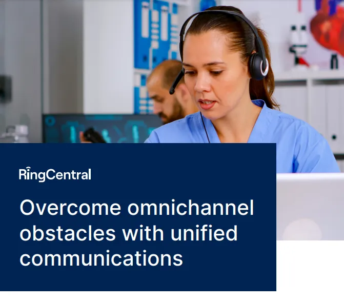 Overcome omnichannel obstacles with unified communications