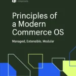 The 3 Key Features of a Modern Commerce OS