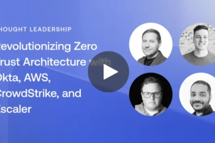 Revolutionizing Zero Trust Architecture with Okta, AWS, CrowdStrike, and Zscaler