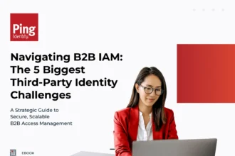 Navigating B2B IAM: The 5 Biggest Third-Party Identity Challenges