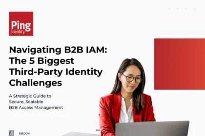 Navigating B2B IAM: The 5 Biggest Third-Party Identity Challenges