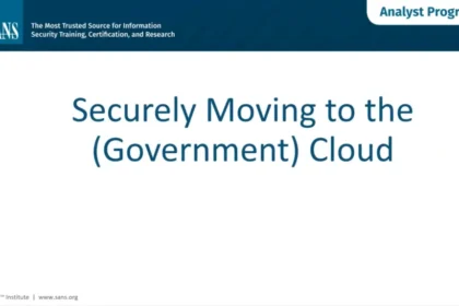 SANS Webinar: Securely Moving to the (Government) Cloud