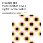 Strategic app modernization drives digital transformation
