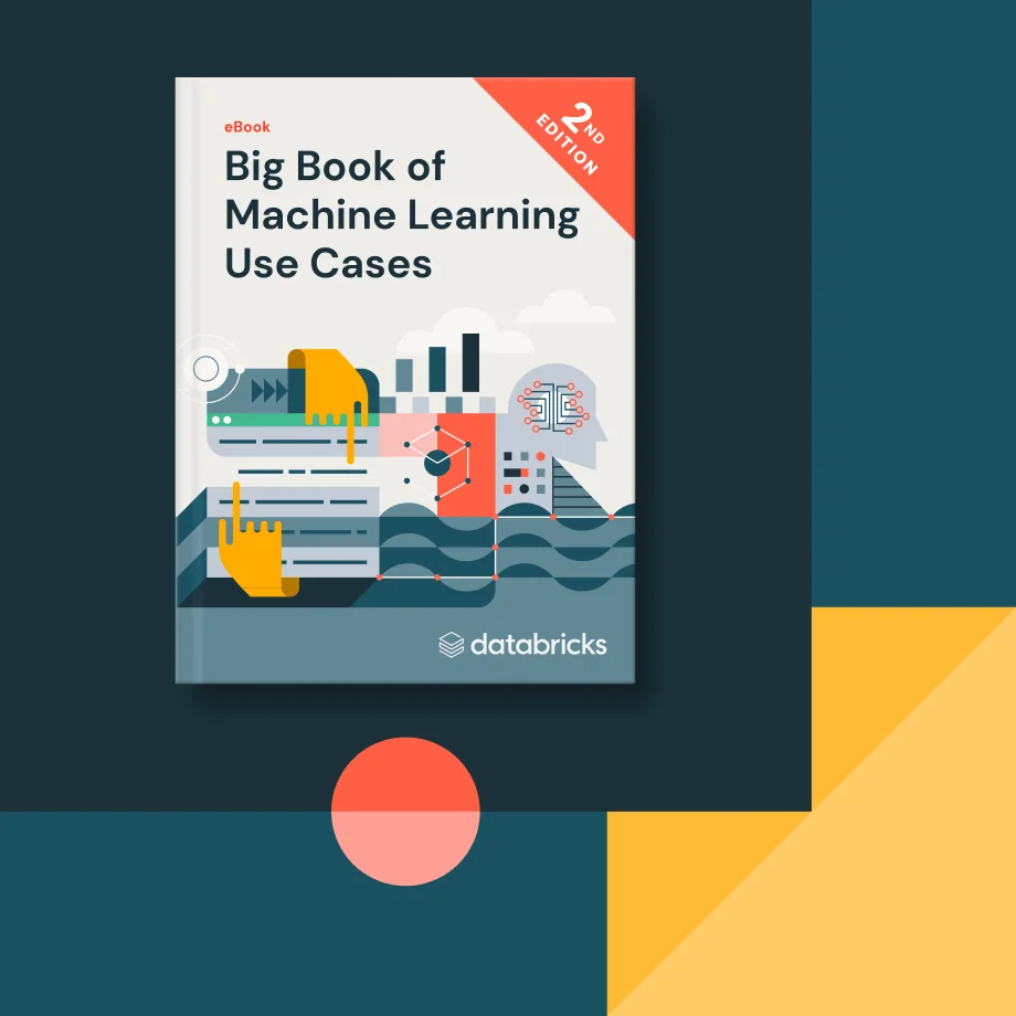 The Big Book of Machine Learning Use Cases – 2nd Edition