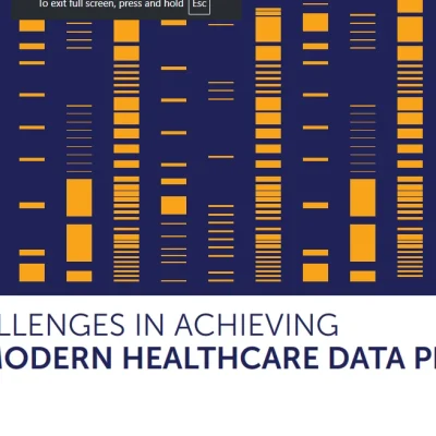 The Challenges in Achieving a True Modern Healthcare Data Platform