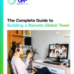 The Complete Guide To Building A Remote Global Team