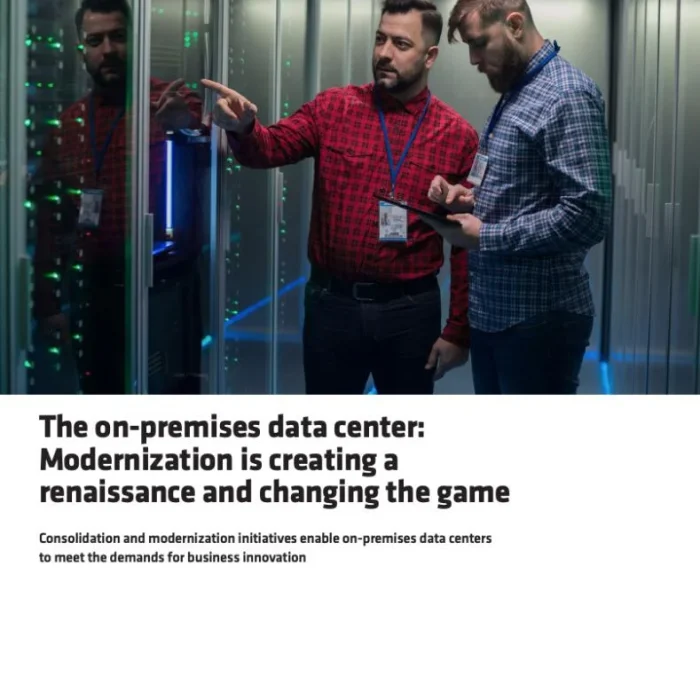 The On-Premise Data Center: Modernization Is Creating A Renaissance And Changing The Game