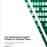 The Total Economic Impact of Slack for Technical Teams
