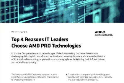 Top 4 Reasons IT Leaders Choose AMD PRO Technologies