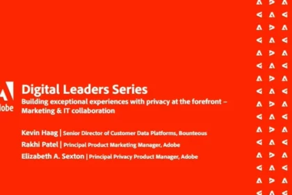 Building Exceptional Experiences with Privacy at the Forefront – Marketing & IT Collaboration