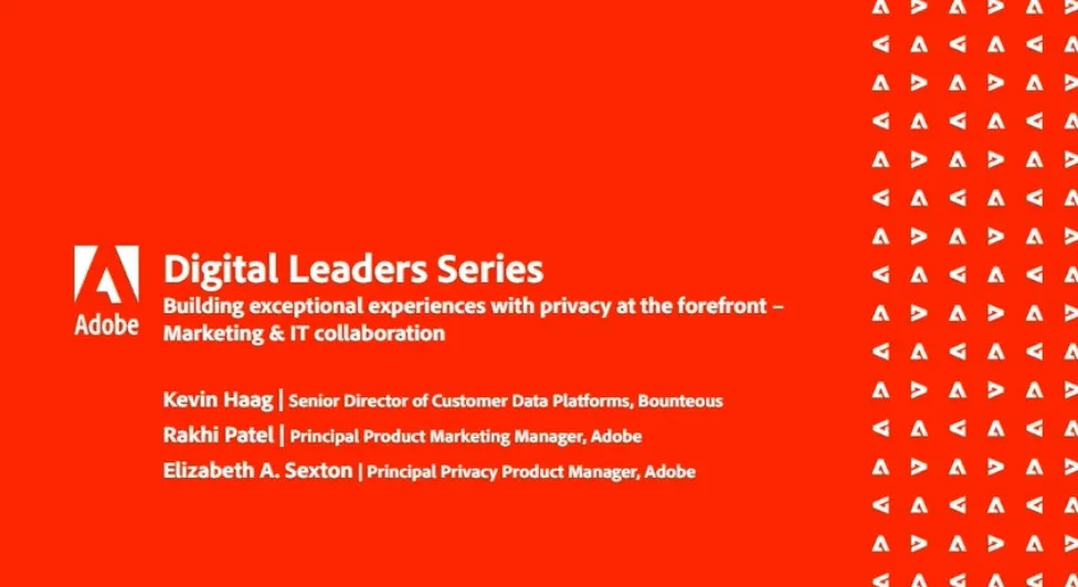 Building Exceptional Experiences with Privacy at the Forefront – Marketing & IT Collaboration